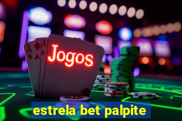 estrela bet palpite