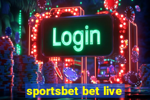 sportsbet bet live