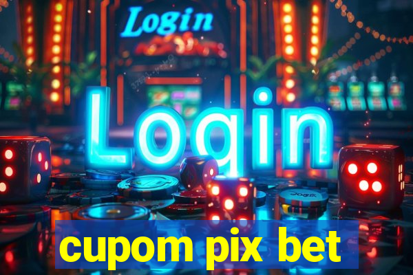 cupom pix bet