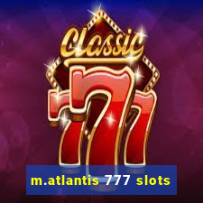 m.atlantis 777 slots