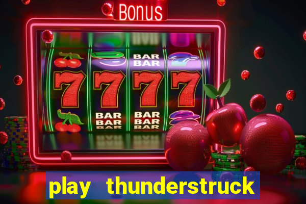 play thunderstruck ii video bingo