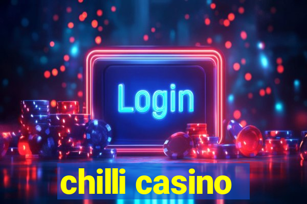 chilli casino