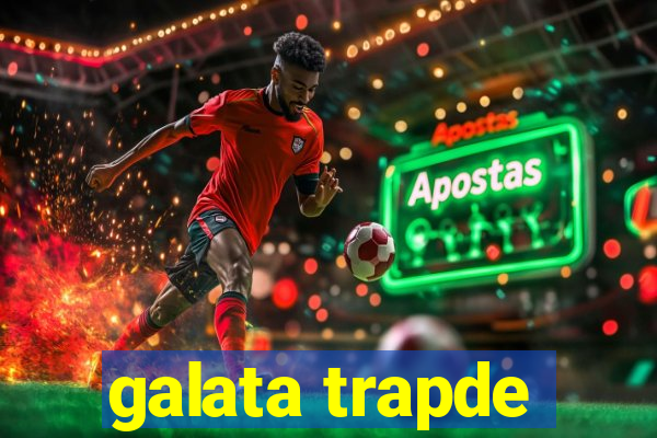 galata trapde