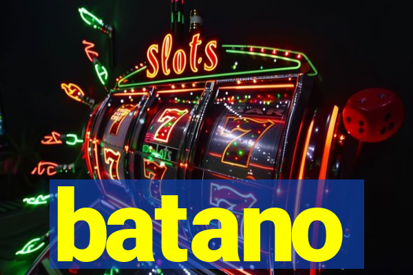 batano