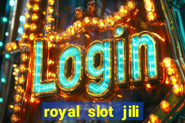 royal slot jili 777 club