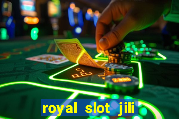 royal slot jili 777 club