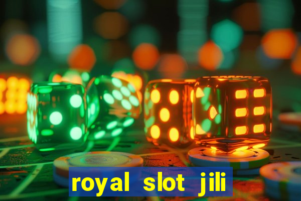 royal slot jili 777 club