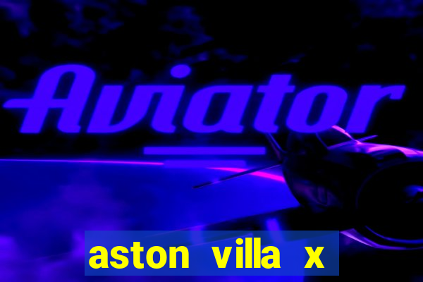 aston villa x liverpool palpites