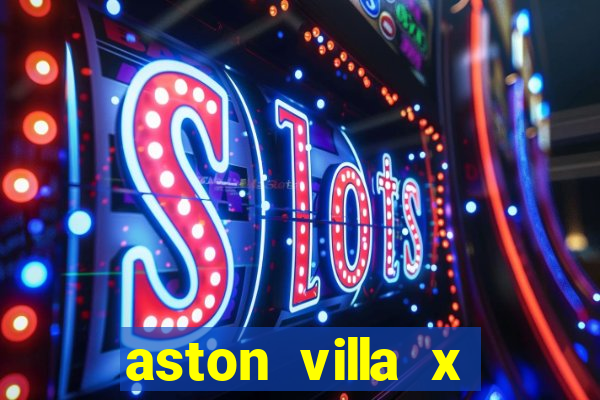 aston villa x liverpool palpites