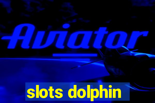 slots dolphin