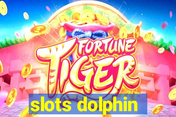 slots dolphin