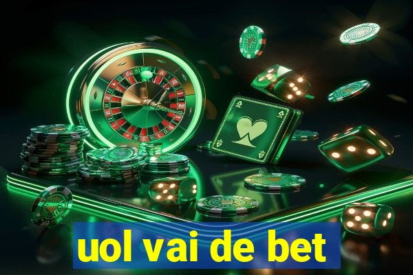 uol vai de bet