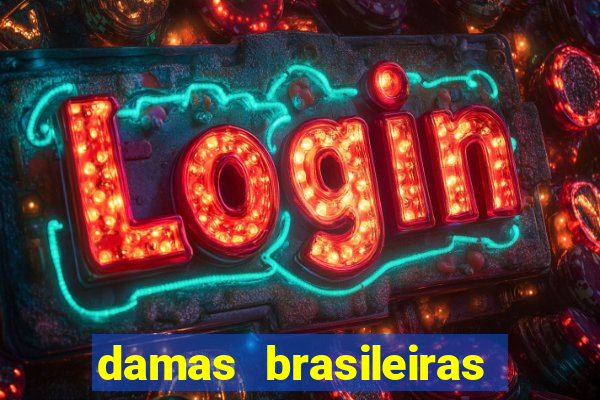 damas brasileiras jogar online