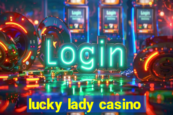 lucky lady casino