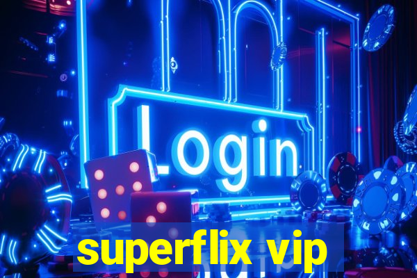 superflix vip