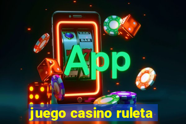 juego casino ruleta