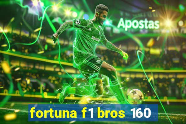 fortuna f1 bros 160