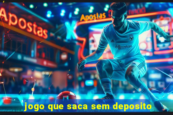 jogo que saca sem deposito