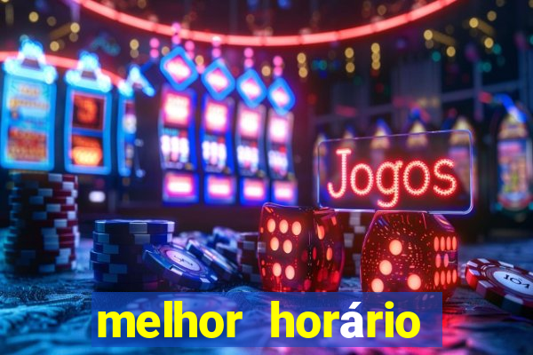 melhor horário para jogar fortune tiger de manh?