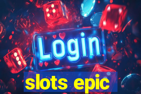 slots epic