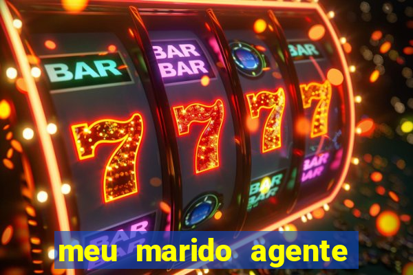 meu marido agente secreto dublado online