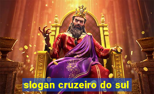 slogan cruzeiro do sul