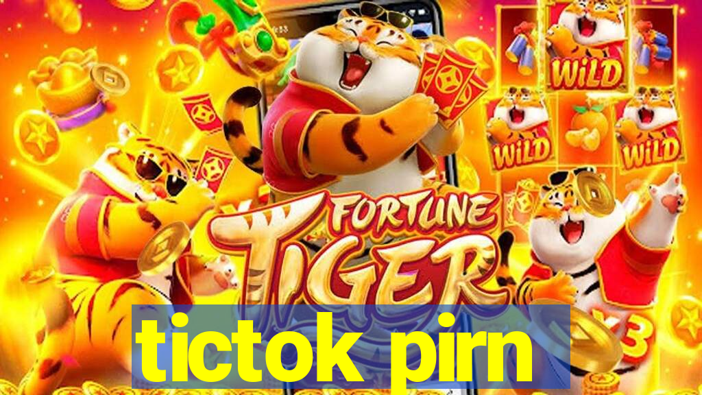 tictok pirn