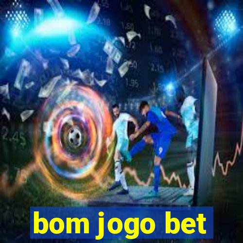 bom jogo bet