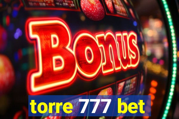 torre 777 bet