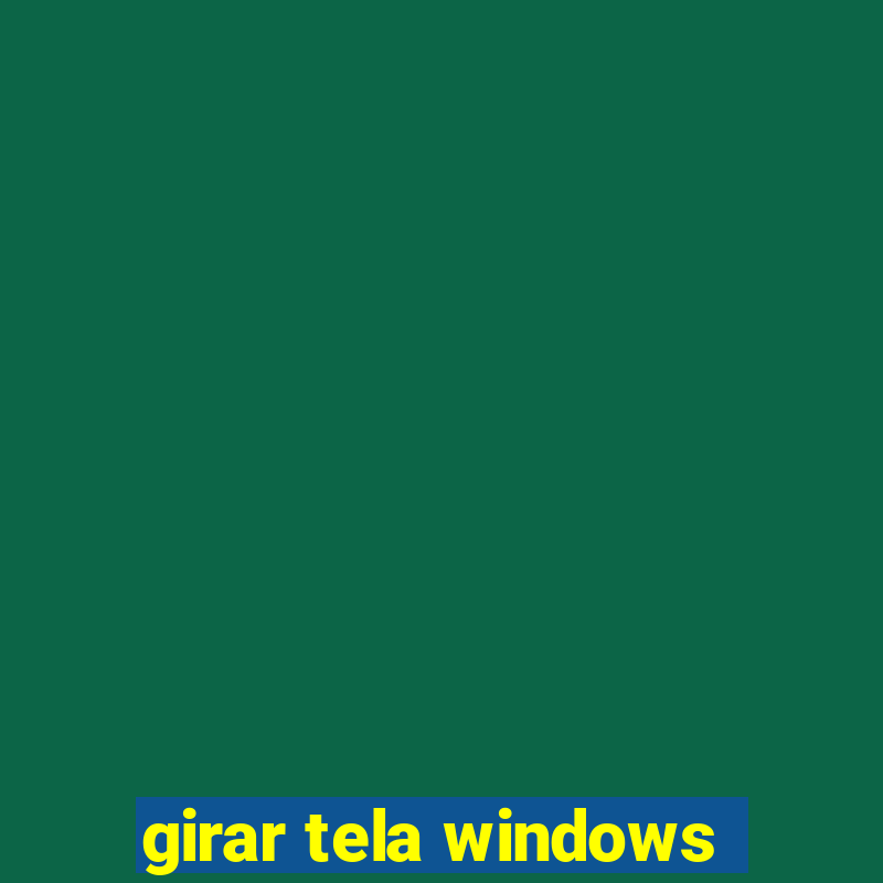 girar tela windows