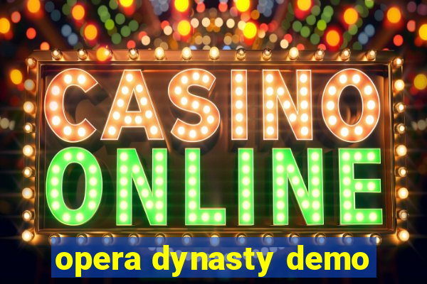 opera dynasty demo