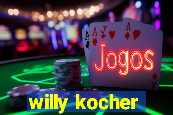 willy kocher