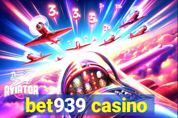 bet939 casino