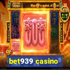 bet939 casino