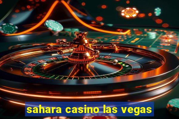 sahara casino las vegas