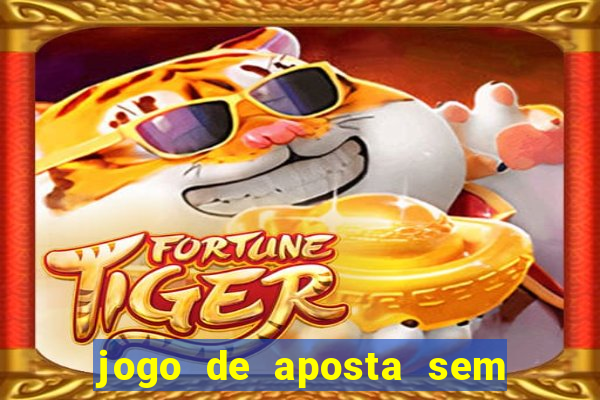 jogo de aposta sem depositar nada