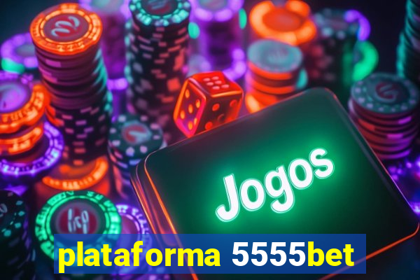 plataforma 5555bet