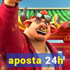 aposta 24h