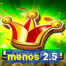 menos 2.5