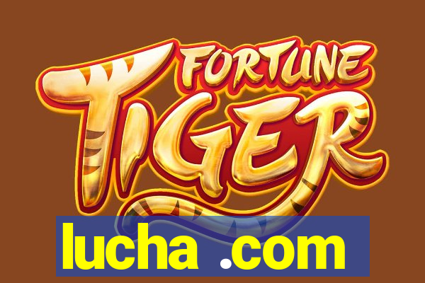 lucha .com