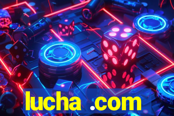 lucha .com