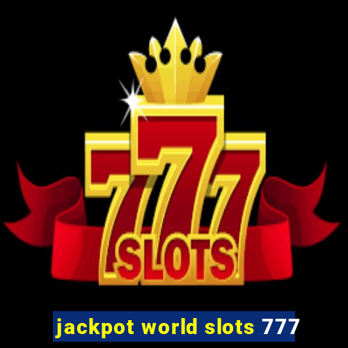 jackpot world slots 777