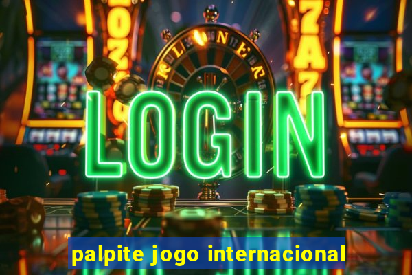 palpite jogo internacional