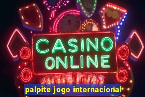 palpite jogo internacional