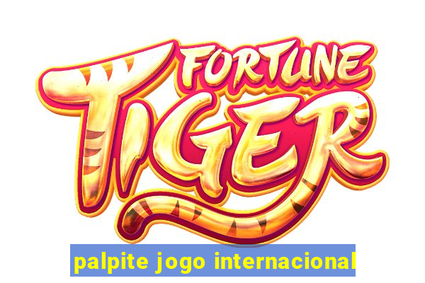 palpite jogo internacional