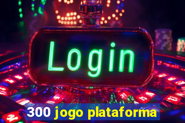 300 jogo plataforma