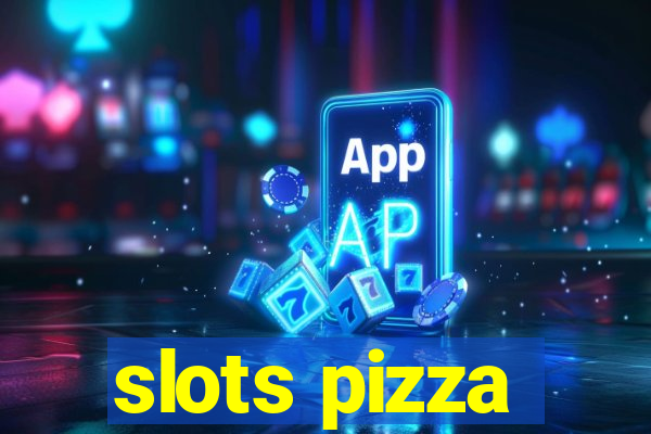 slots pizza