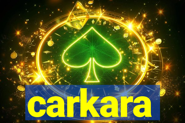 carkara