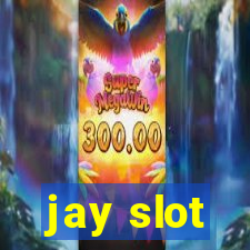 jay slot