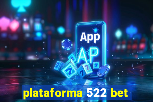 plataforma 522 bet